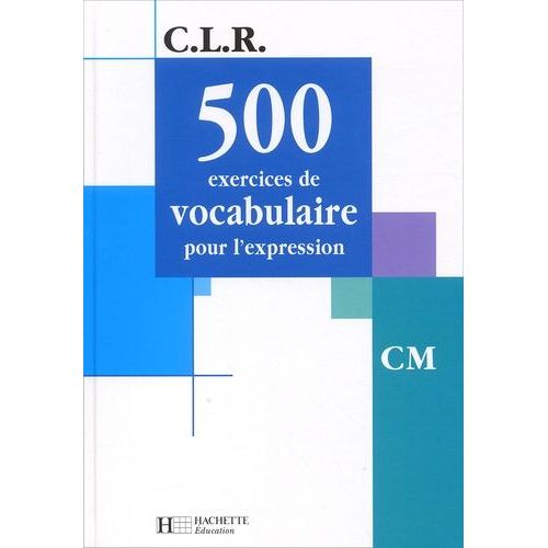 500 Exercices De Vocabulaire Pour L'expression Cm