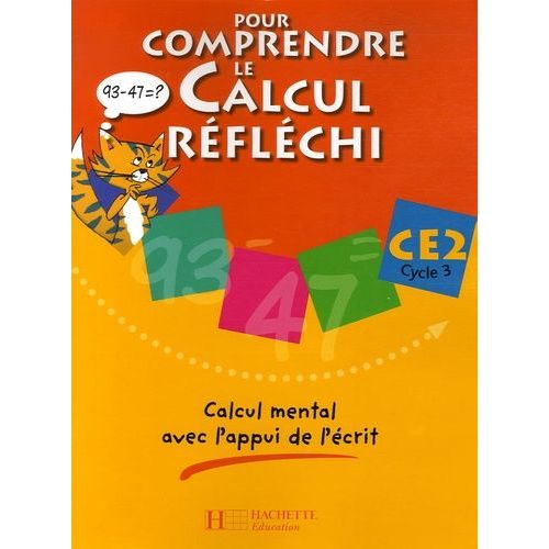 Pour Comprendre Le Calcul Réfléchi Ce2 Cycle 3 - Calcul Mental Avec L'appui De L'écrit