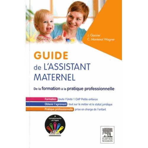 Guide De L'assistant Maternel - De La Formation À La Pratique Professionnelle