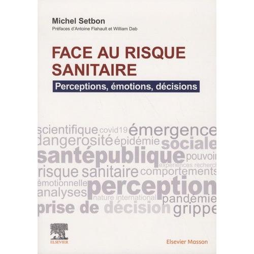 Face Au Risque Sanitaire - Perceptions, Émotions, Décisions