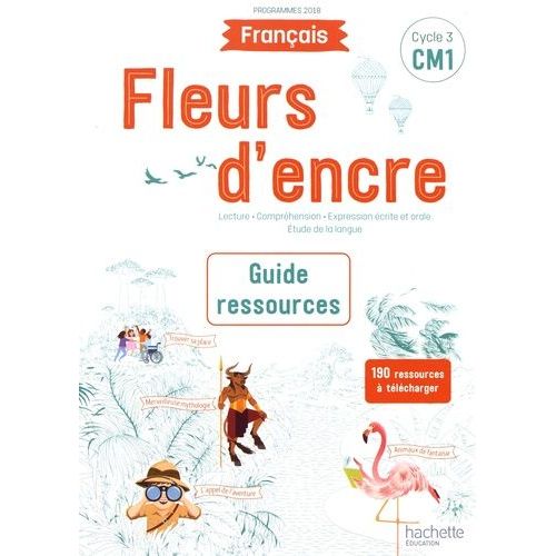 Français Cm1 Fleurs D'encre - Guide Ressources (1 Cd-Rom)