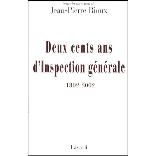 Deux Cents Ans D'inspection Générale (1802-2002). Mélanges Historiques