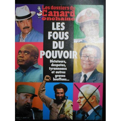 Dossier Du Canard Enchainé  N° 77 : Les Fous Du Pouvoir
