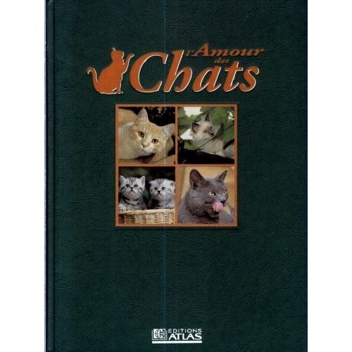 L'amour Des Chats N° 1 - Une Collection De Magnifiques Portraits Pour Mieux Les Connaître