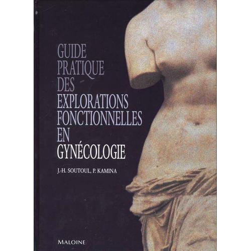 Guide Pratique D'explorations Fonctionnelles En Gynécologie