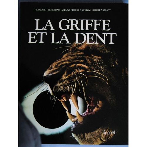 La Griffe Et La Dent   de Bel - Vienne, Montoya - Moinot   Format Beau livre (Livre)