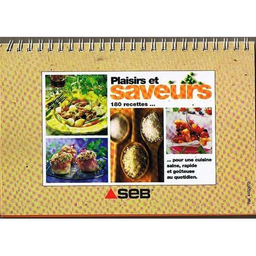 Plaisirs Et Saveurs 180 Recettes...