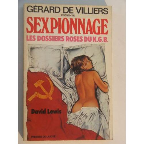 Sexpionnage - Les Dossiers Roses Du Kgb