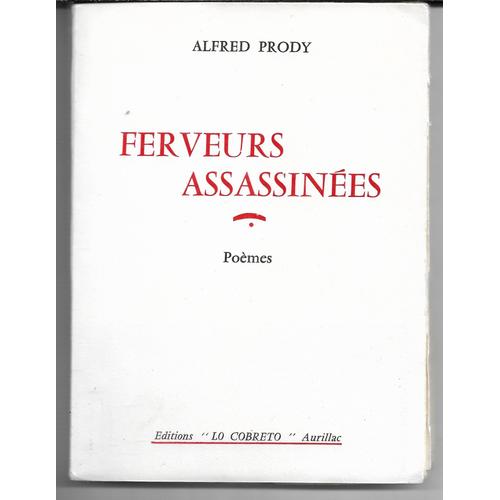 Ferveurs Assassinées, Poèmes, Alfred Prody, Éditions "Lo Cobreto", Aurillac (Cantal), 1969. Dédicace De L'auteur En Page De Garde
