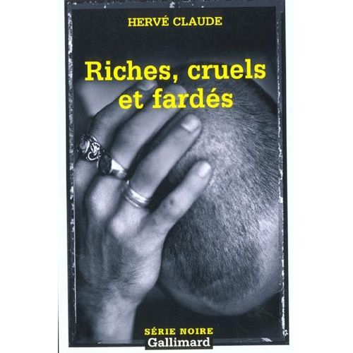 Riches, Cruels Et Fardés
