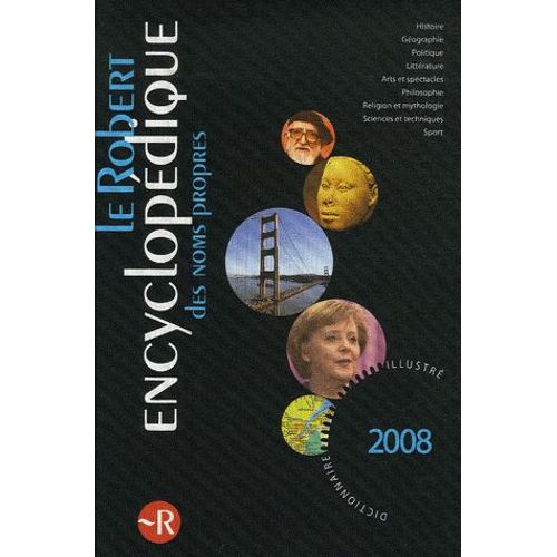 Le Robert Encyclopédique Des Noms Propres 2008 - Dictionnaire Illustré