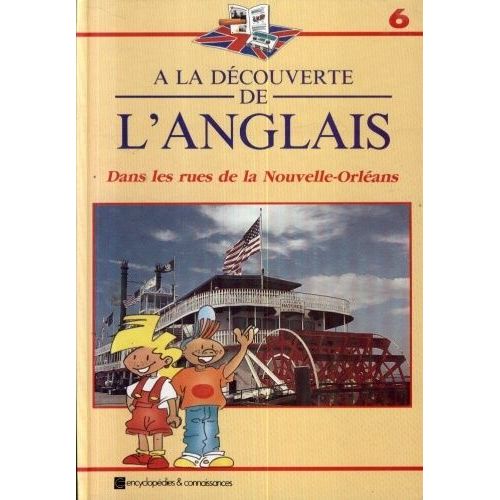 A La Découverte De L'anglais En 12 Volumes Et 12 Cassettes : Tome 6 : Dans Les Rues De La Nouvelle-Orléans