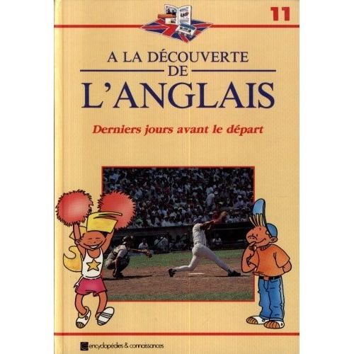 A La Découverte De L'anglais En 12 Volumes Et 12 Cassettes : Tome 11 : Derniers Jours Avant Le Départ