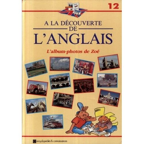 A La Découverte De L'anglais En 12 Volumes Et 12 Cassettes : Tome 12 : L'album-Photos De Zoé