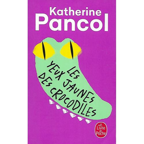 "Les Yeux Jaunes Des Crocodiles" Katherine Pancol/ 2020/ Livre Poche