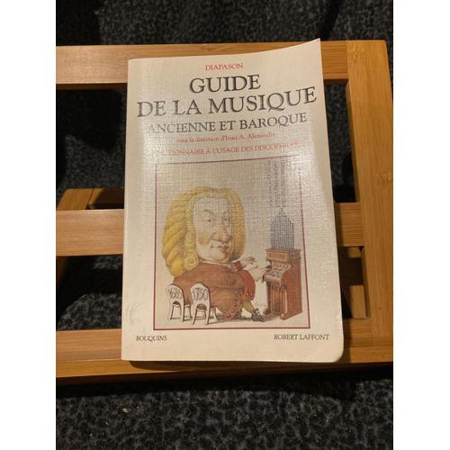 Ivan A. Alexandre Guide Musique Ancienne Et Baroque Bouquins Robert Laffont 1993