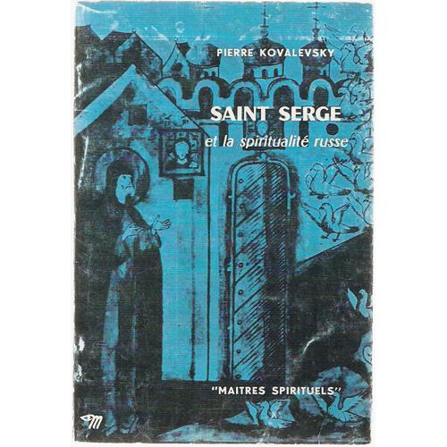 Saint Serge Et La Spiritualité Russe - Pierre Kovalevsky (Editions Du Seuil/Maîtres Spirituels, 1958)