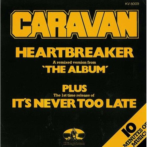 Caravan – Heartbreaker / It's Never Too Late