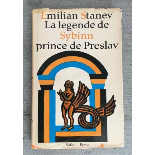 La Légende De Sybinn Prince De Preslav Par Emilian Stanev (Pseudonyme De Nikola Stoyanov Stanev, Un Écrivain Bulgare En Prose Du Xxe Siècle)