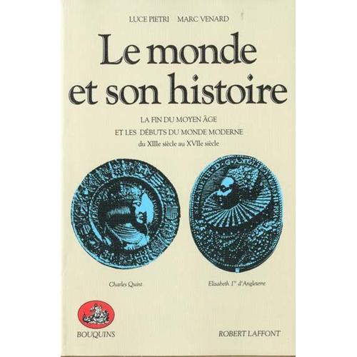 Le Monde Et Son Histoire - Tome 2, La Fin Du Moyen Age Et Les Débuts Du Monde Moderne, Du Xiiième Siècle Au Xviième Siècle