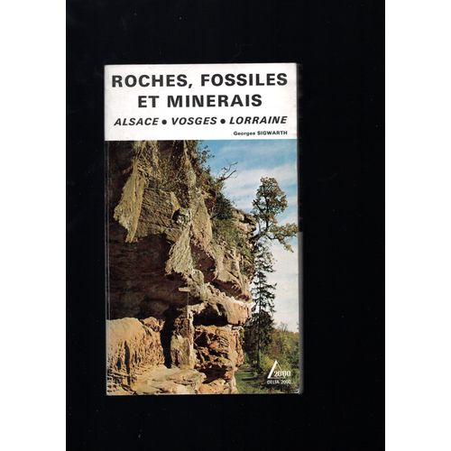 G Sigwarth : Roches, Fossiles Et Minerais : Alsace Vosges Lorraine