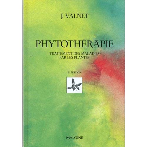 Phytotherapie - Traitement Des Maladies Par Les Plantes