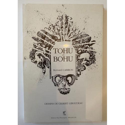 Tohu Et Bohu, Bernard Cabiron, Dessins Gilbert Giboudeau. 1er Tirage, Numéroté (Sans Numéro), 1985