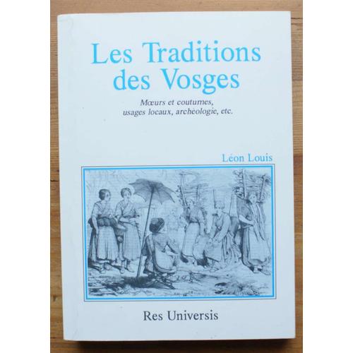 Les Traditions Des Vosges - MUrs Et Coutumes, Usages Locaux, Archéologie, Etc.