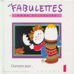 Les Fabulettes D'anne Sylvestre, Chanson Pour,  Vol.1