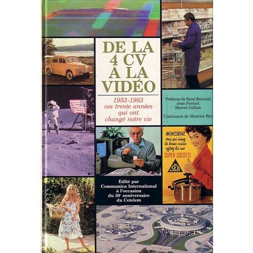 De La 4 Cv À La Vidéo, 1953-1983 Ces Trente Années Qui Ont Changé Notre Vie