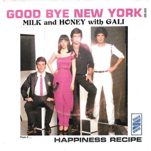 Milk And Honey & Gali Atari : Good Bye New-York (Version Française) / Happiness Recipe (Version Anglaise) [Vinyle 45 Tours 7"] 1979