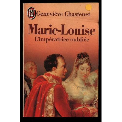 Marie-Louise - L'impératrice Oubliée