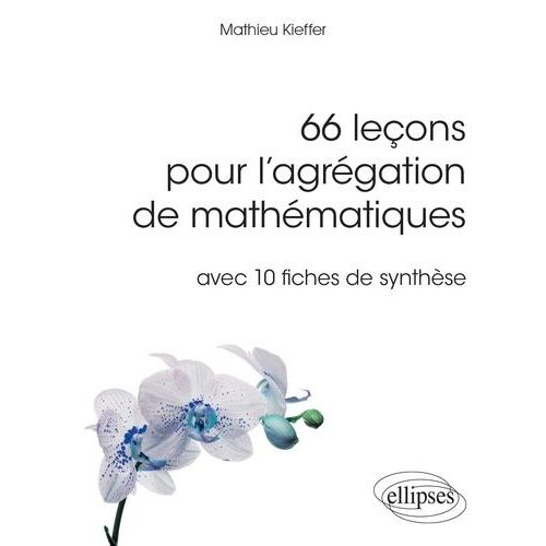 66 Leçons Pour L'agrégation De Mathématiques Avec 10 Fiches De Synthèse Rakuten 66 Leçons Pour L'agrégation De Mathématiques Avec 10 Fiches De Synthèse Rakuten