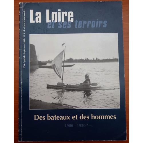 Autre 46 La Loire Et Ses Terroirs Des Bateaux Et Des Hommes 1900 1950