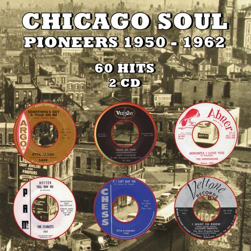 Chicago Soul Pioneers 1950-1962 - 60 Hits / 2 Cd