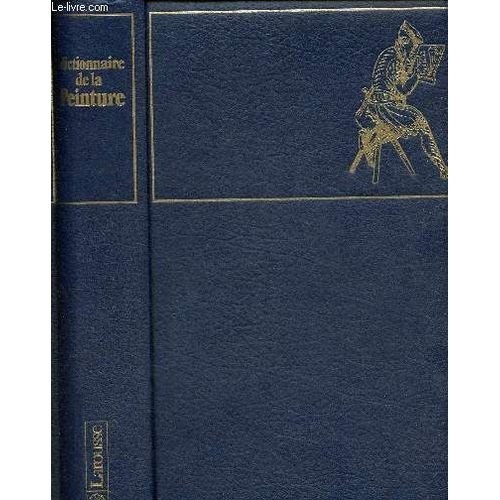Dictionnaire De La Peinture Laclotte Michel, Cuzin Jean-Pierre  Larousse, 1987 Simili Cuir