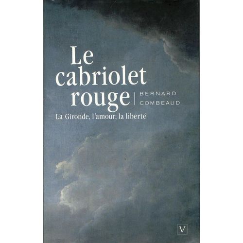 Le Cabriolet Rouge - La Gironde, L'amour, La Liberté