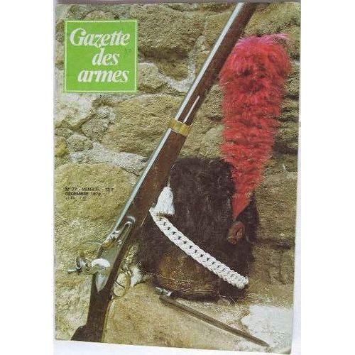 Gazette Des Armes  N° 77 : Le Fusil De Grenadier De La Garde Et Sa Baïonette