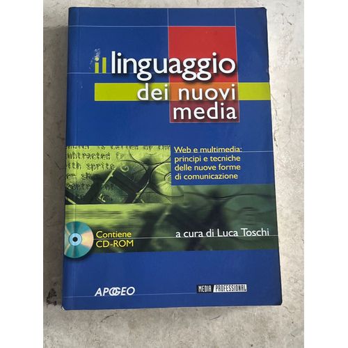 Il Linguaggio Dei Nuovi Media, Par Luca Toschi 