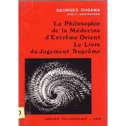 La Philosophie De La Médecine D'extrême-Orient - Le Livre Du Jugement Suprême