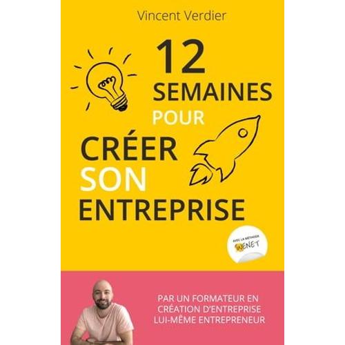 Douze Semaines Pour Créer Son Entreprise