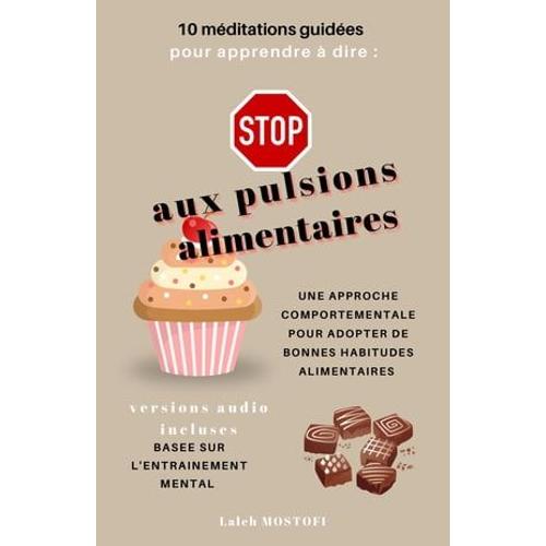 Apprendre À Dire Stop Aux Pulsions Alimentaires