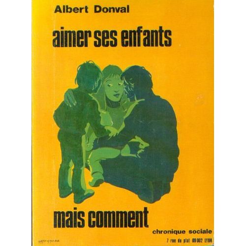 Aimer Ses Enfants, Mais Comment...