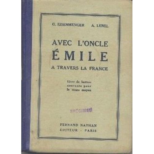 Avec L'oncle Emile À Travers La France.Livre De Lecture Courante Pour Le Cours Moyen