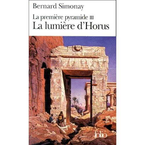 La Premiere Pyramide Tome 3 : La Lumiere D'horus