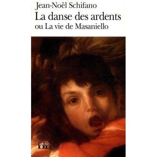 La Danse Des Ardents Ou La Vie De Masaniello