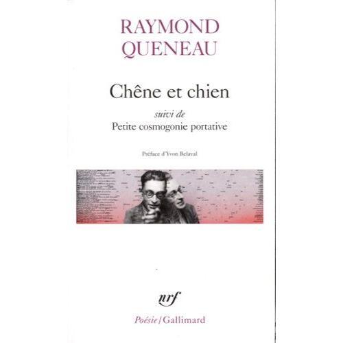 Chêne Et Chien - Suivi De Petite Cosmogonie Portative Et De Le Chant Du Styrène