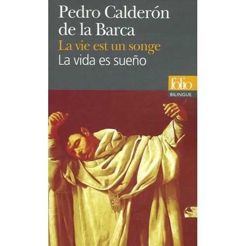 La Vie Est Un Songe : La Vida Es Sueño - Edition Bilingue Français-Espagnol