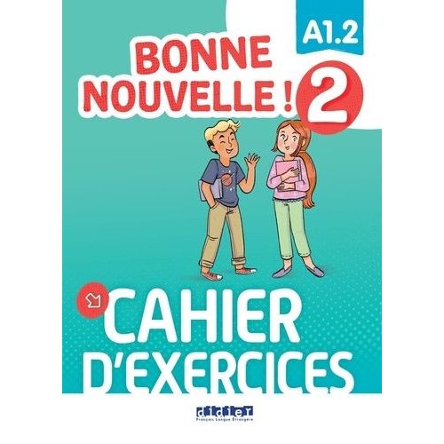 Bonne Nouvelle ! 2 Niveau A1.2 - Cahier D'exercices (1 Cd Audio Mp3)