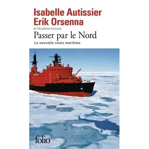 Passer Par Le Nord - La Nouvelle Route Maritime